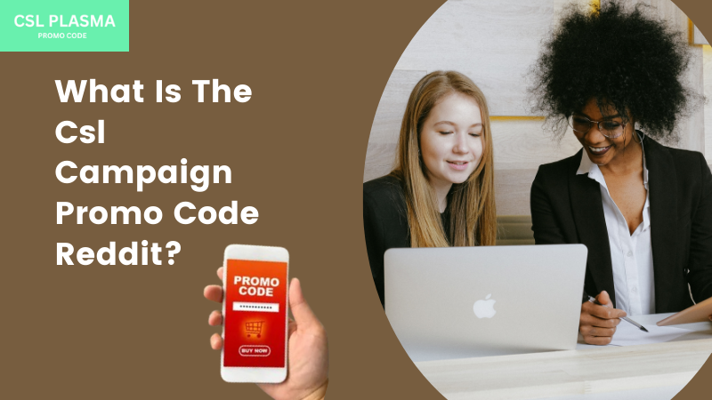 What is the csl campaign promo code reddit?