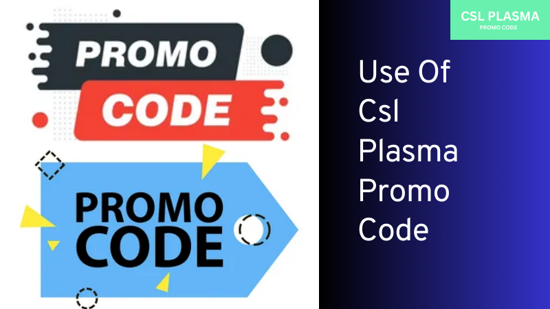 Use of csl plasma promo code
