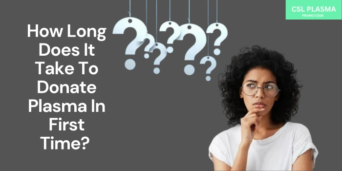 How long does it take to donate plasma in first time?